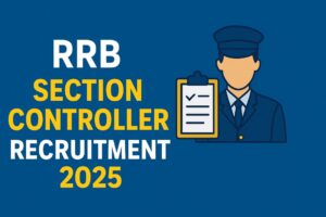 RRB Section Controller Recruitment 2025