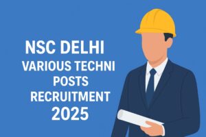 NSC Delhi Various Technical Posts Recruitment 2025