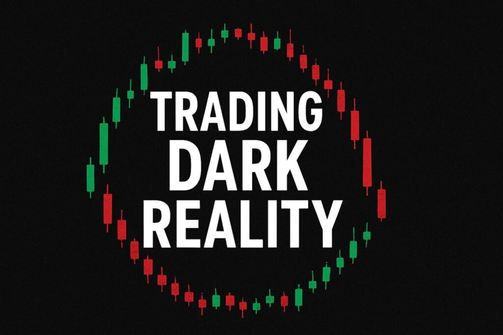 Trading Dark Reality